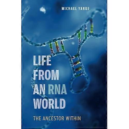 Life from an RNA World: The Ancestor within