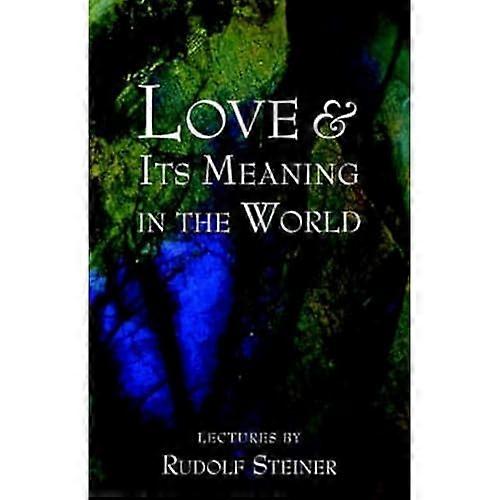 Love and Its Meaning in the World