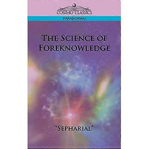 The Science of Foreknowledge