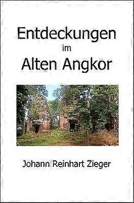 Entdeckungen im Alten Angkor