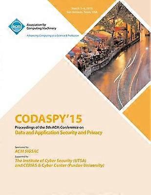 CODASPY 15 Fifth ACM Conference on Data and Application Security and Privacy