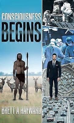 Consciousness Begins