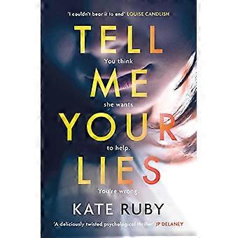 Tell Me Your Lies The must read psychological thriller in the Richard & Judy Book Club