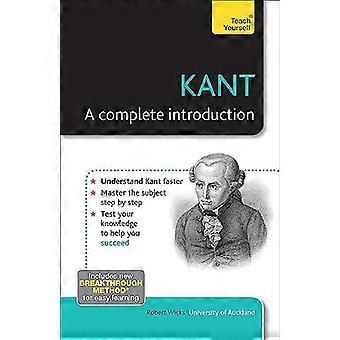 Kant A Complete Introduction Teach Yourself