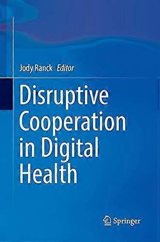 Disruptive Cooperation In Digital Health Paperback