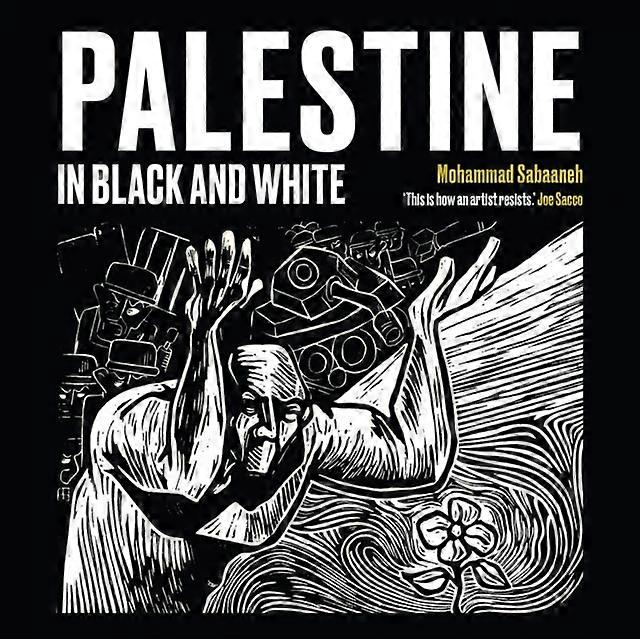 Palestine In Black And White by Mohammad Sabaaneh Paperback