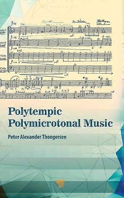 Polytempic Polymicrotonal Music - Peter Alexander Thoegersen