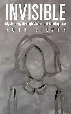 Näkymätön Matkani näön ja kuulonaleneman läpi