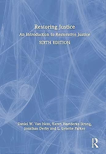 Restoring Justice: An Introduction to Restorative Justice