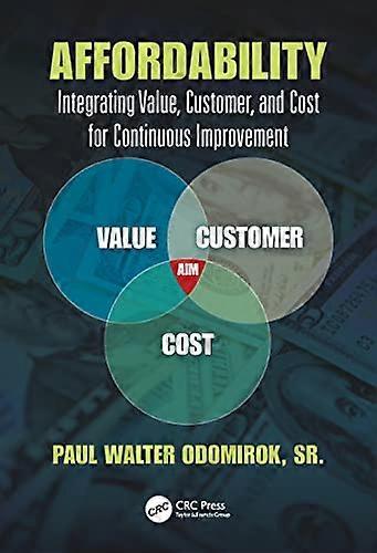 Affordability Integrating Value Customer and Cost for Continuous Improvement