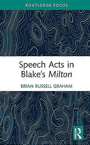 Speech Acts in Blakes Milton