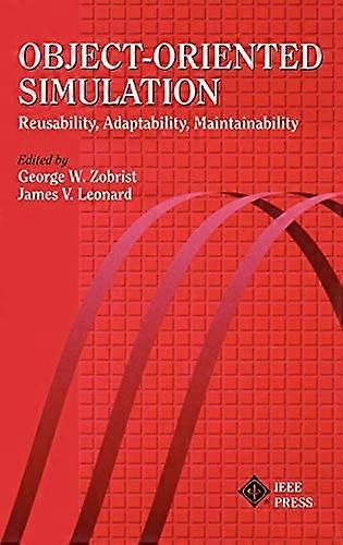 Object Oriented Simulation: Reusability Adaptability Maintainability