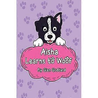 Aisha Learns To Woof - Glen Goddard
