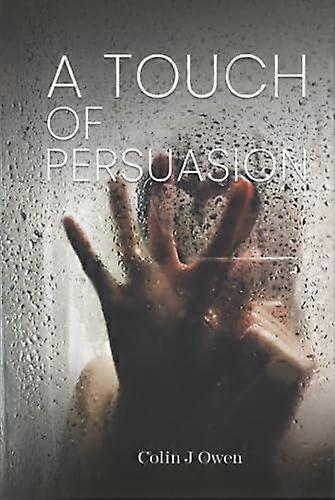 A Touch Of Persuasion by Colin J Owen Hardback Book