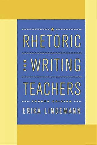 A Rhetoric for Writing Teachers