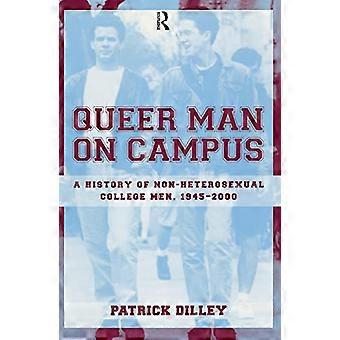 Queer Man on Campus: A History of Non-heterosexual College Men, 1945-2000
