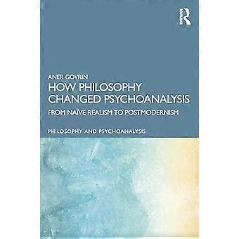 Come la filosofia ha cambiato la psicoanalisi: dal realismo nave al postmodernismo (filosofia e psicoanalisi)