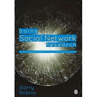 Doing Social Network Research Network based Research Design for Social Scientists