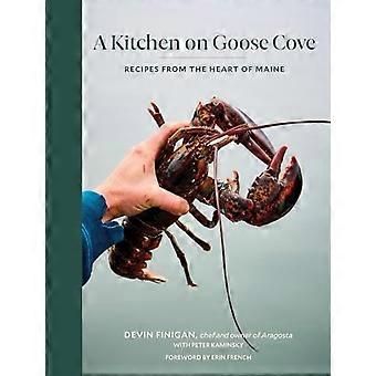 Kitchen on Goose Cove: Rezepte aus dem Herzen von Maine