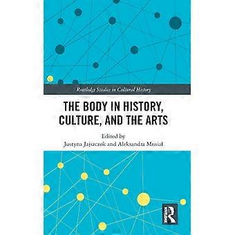 O Corpo na História, Cultura e Artes - Taylor & Francis Ltd - Capa dura - Livro em inglês - História