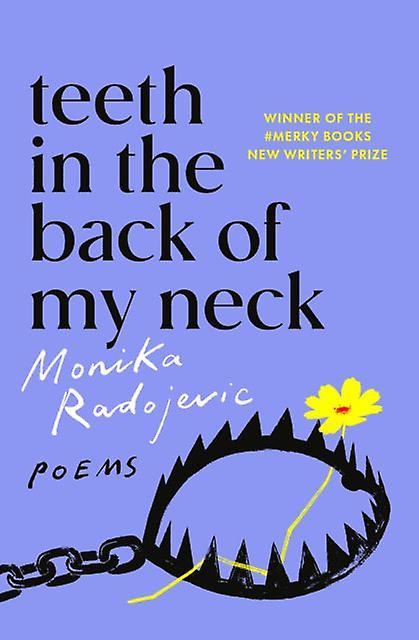Teeth In The Back Of My Neck by Monika Radojevic Paperback
