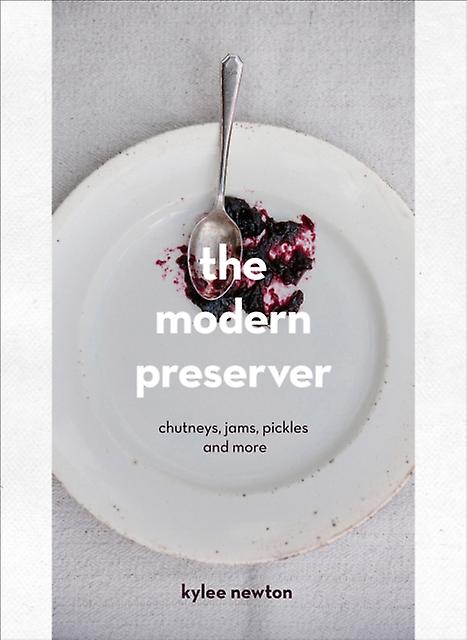 The Modern Preserver by Kylee Newton Paperback Book