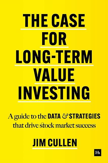 The Case For Longterm Value Investing by Jim Cullen Hardback Book