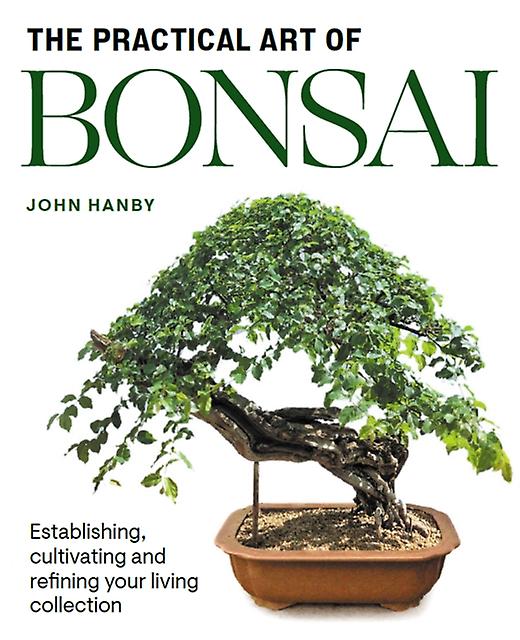 L'art pratique du bonsaï - John Hanby - Bonsaï - The Crowood Press Ltd - Broché