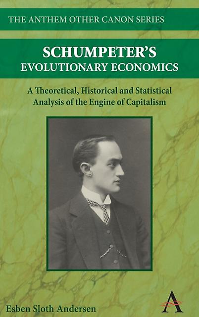 Schumpeters Evolutionary Economics by Esben Sloth Andersen Paperback Book