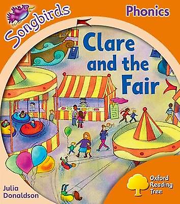 Oxford Reading Tree Songbirds Phonics Level 6 Clare And The Fair by Julia Donaldson Paperback