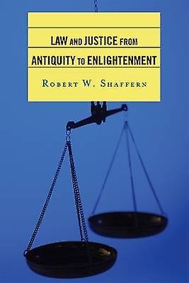 Law and Justice from Antiquity to Enlightenment