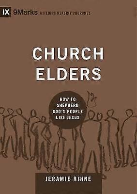 Church Elders - How to Shepherd God`s People Like Jesus