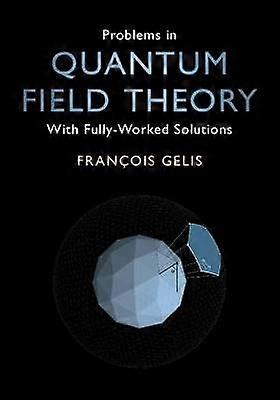 Problems in Quantum Field Theory