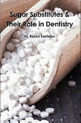 Sugar Substitutes & Their Role in Dentistry