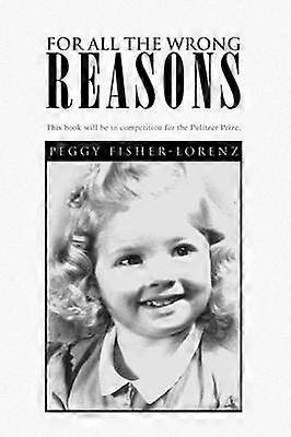 For All the Wrong Reasons