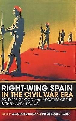 Right-Wing Spain in the Civil War Era