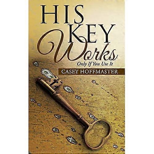 His Key Works: only if You Use It