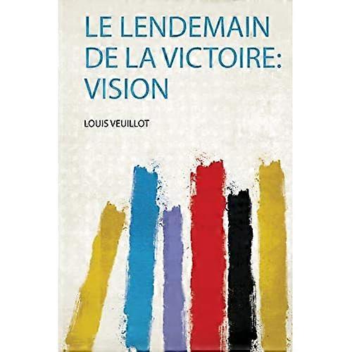 Lendemain De La Victoire : Vision