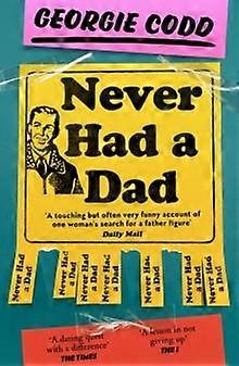 Never Had A Dad by Georgie Codd Paperback
