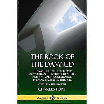 The Book Of The Damned The Mysteries Of Ufos People Disappearances Mythic - Charles Fort - Paperback - en Book