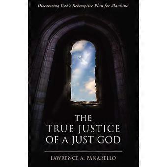 The True Justice Of A Just God Discovering God's Redemptive Plan For Mankind - Lawrence A. Panarello - Paperback - en Book