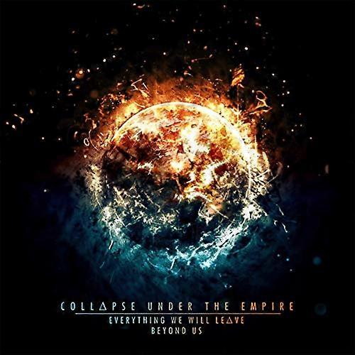 Collapse Under The Empire - Everything We Will Leave Beyond Us [CD]