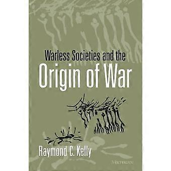 Warless Societies and the Origin of War