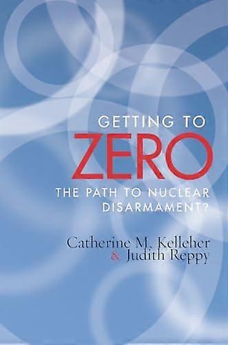 Getting to Zero: The Path to Nuclear Disarmament