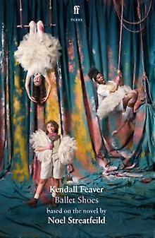 Ballet Shoes - Kendall Feaver - Paperback - English Book - Plays, playscripts