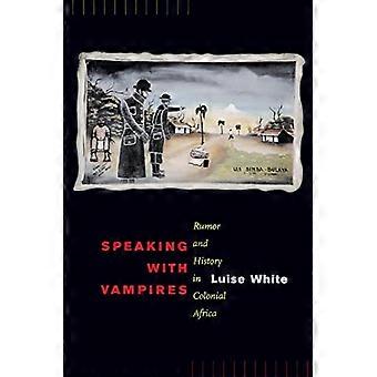 Parlando con i vampiri: Rumor e storia in Africa coloniale (studi sulla storia della società & cultura)