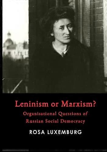Leninism or Marxism?