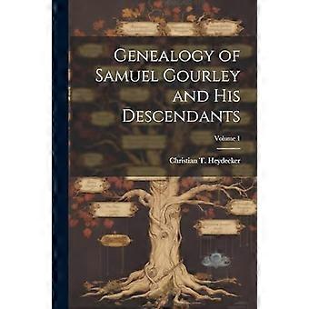Genealogie von Samuel Gourley und seinen Nachkommen; Jahrgang 1
