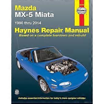 Mazda MX-5 Miata auto reparatie handleiding: 1990-2014 (Haynes reparatie handleiding)