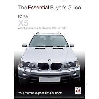 BMW X5: All first generation (E53) models 1999 to 2006 (Essential Buyer's Guide Series)